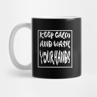 Keep calm and wash your hands Mug